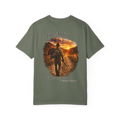 True Addiction - Turkey Hunting T-Shirt