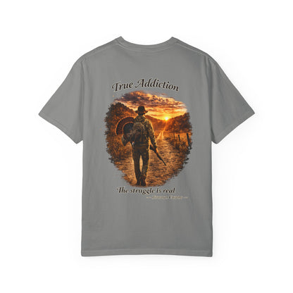 True Addiction - Turkey Hunting T-Shirt