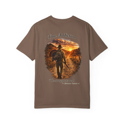 True Addiction - Turkey Hunting T-Shirt