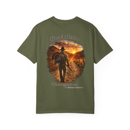 True Addiction - Turkey Hunting T-Shirt