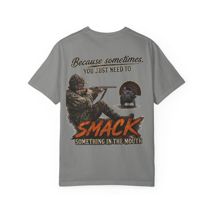 Smack Something In The Mouth - Turkey Hunting T-Shirt