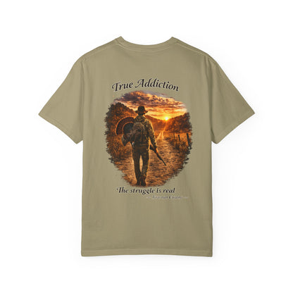 True Addiction - Turkey Hunting T-Shirt