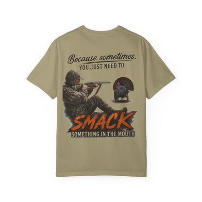 Smack Something In The Mouth - Turkey Hunting T-Shirt