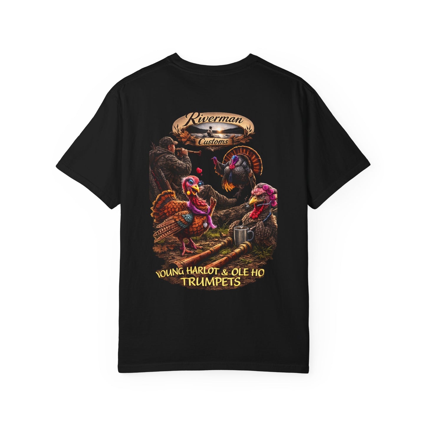 Riverman Customs Ole Ho &amp; Young Harlot Turkey Trumpet Comfort Color T-Shirt